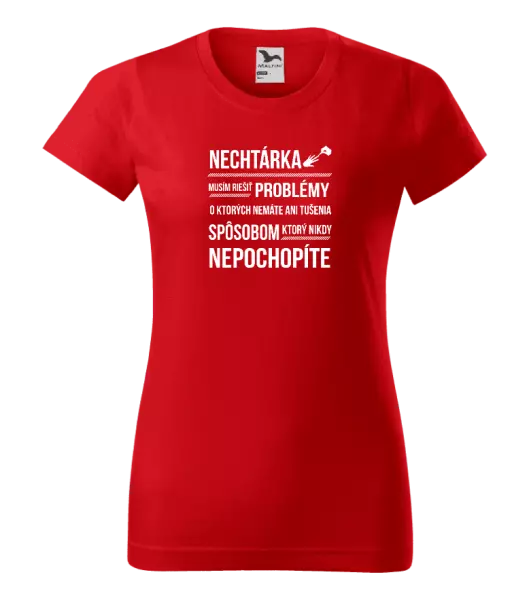Dámske tričko Musím riešiť problémy- nechtárka