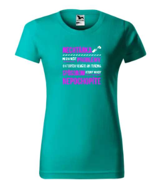 Dámske tričko Musím riešiť problémy- nechtárka