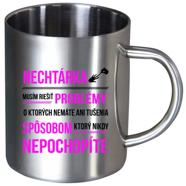 Nerezový hrnček Musím riešiť problémy- nechtárka