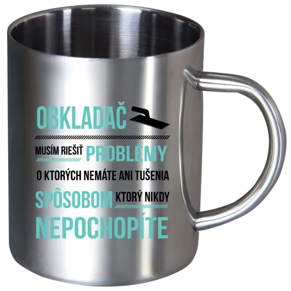 Nerezový hrnček Musím riešiť problémy - obkladač