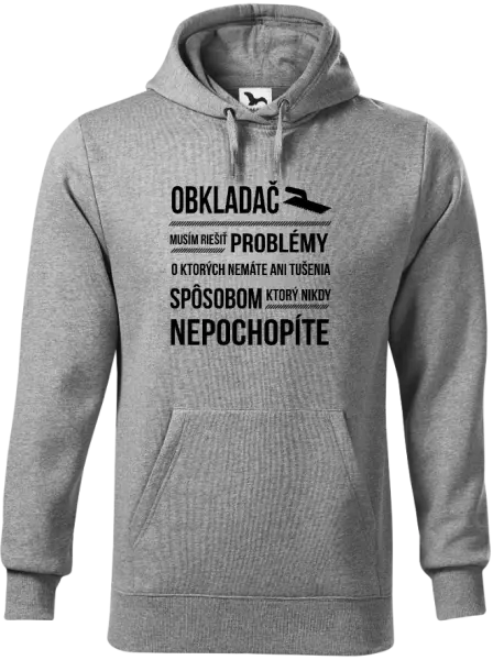 Pánska mikina Musím riešiť problémy - obkladač