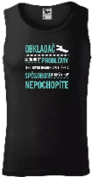 Pánske tielko Musím riešiť problémy - obkladač