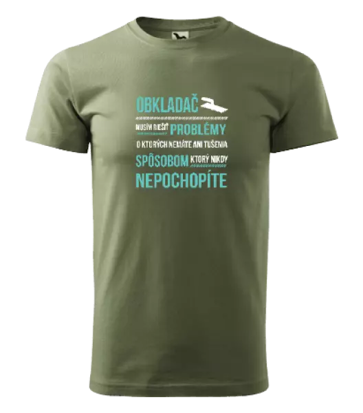 Pánske tričko Musím riešiť problémy - obkladač