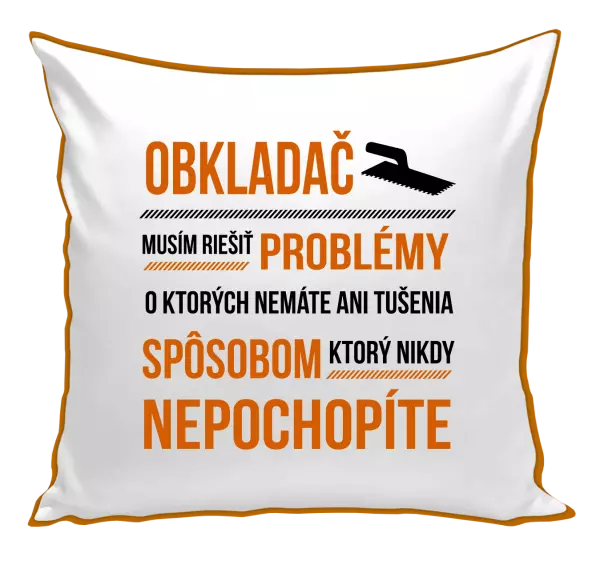 Vankúš Musím riešiť problémy - obkladač