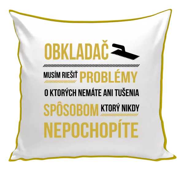 Vankúš Musím riešiť problémy - obkladač