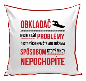 Vankúš Musím riešiť problémy - obkladač