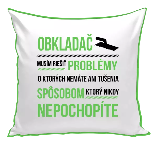 Vankúš Musím riešiť problémy - obkladač