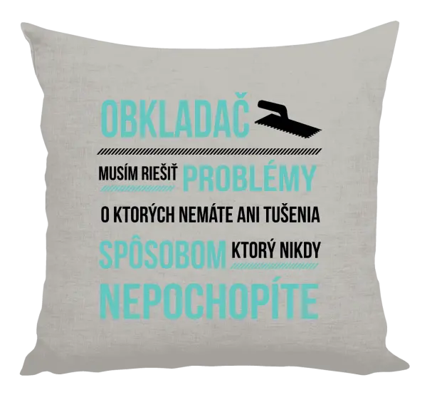 Vankúš Musím riešiť problémy - obkladač