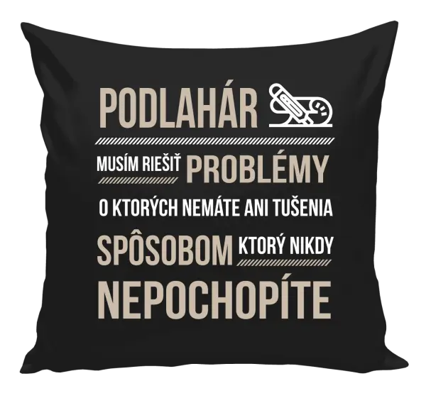 Vankúš Musím riešiť problémy - podlahár