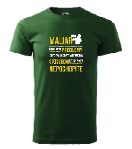 Pánske tričko Musím riešiť problémy - maliar