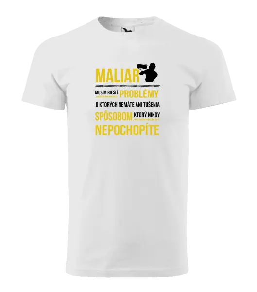 Pánske tričko Musím riešiť problémy - maliar