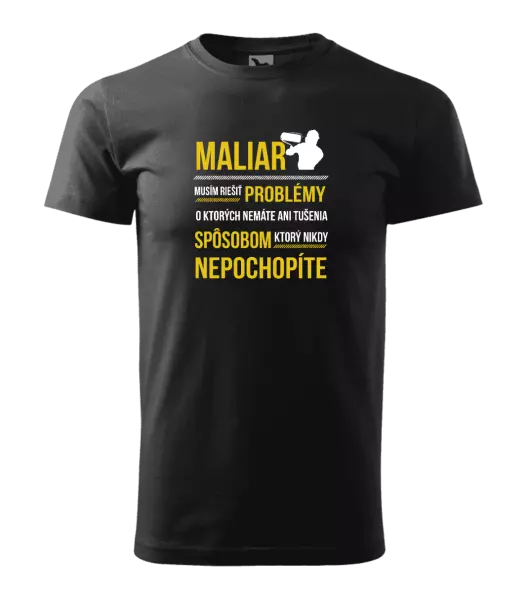 Pánske tričko Musím riešiť problémy - maliar