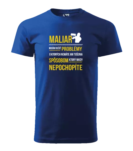 Pánske tričko Musím riešiť problémy - maliar
