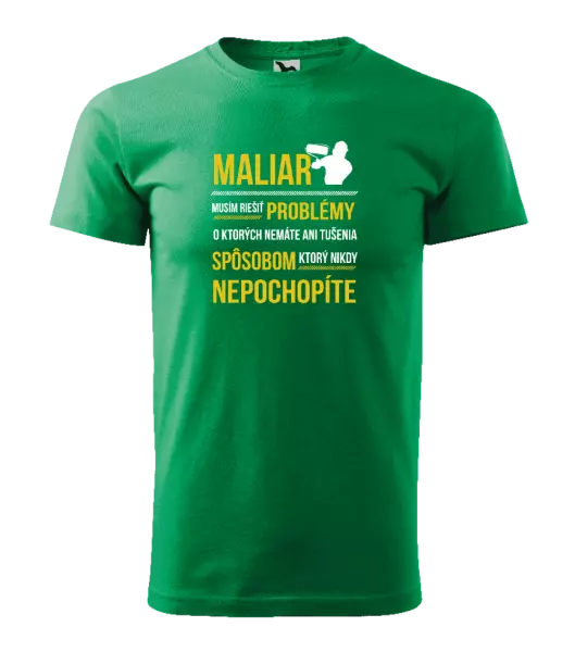 Pánske tričko Musím riešiť problémy - maliar