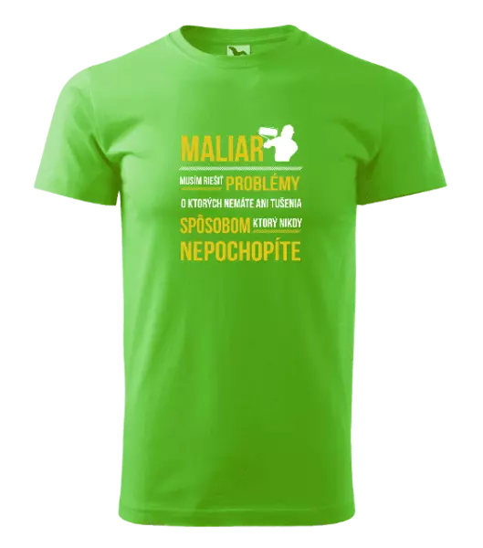 Pánske tričko Musím riešiť problémy - maliar