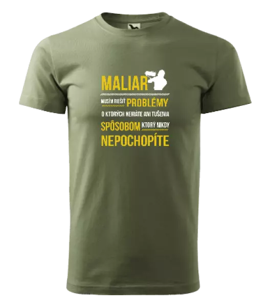 Pánske tričko Musím riešiť problémy - maliar