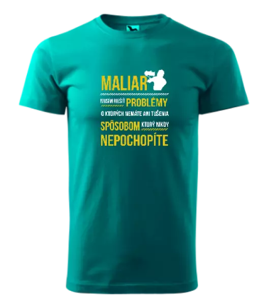 Pánske tričko Musím riešiť problémy - maliar