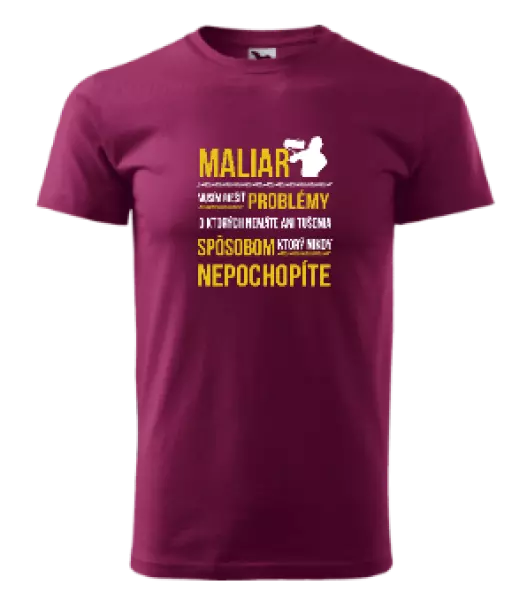 Pánske tričko Musím riešiť problémy - maliar