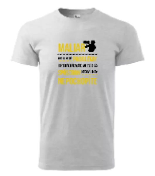 Pánske tričko Musím riešiť problémy - maliar