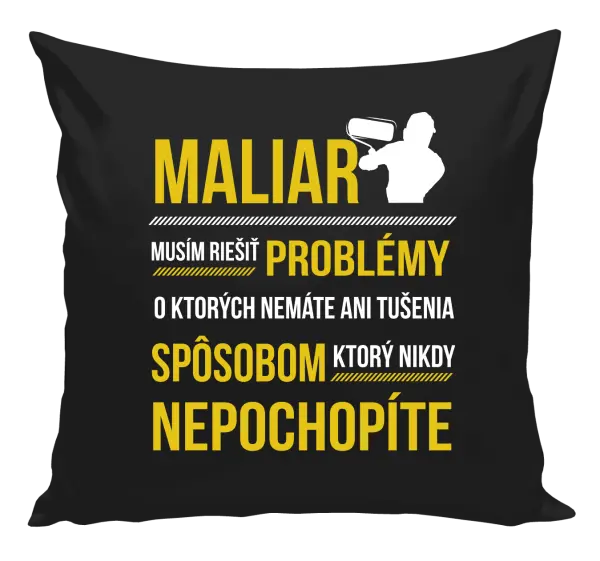 Vankúš Musím riešiť problémy - maliar