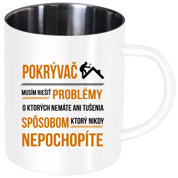 Nerezový hrnček Musím riešiť problémy - pokrývač