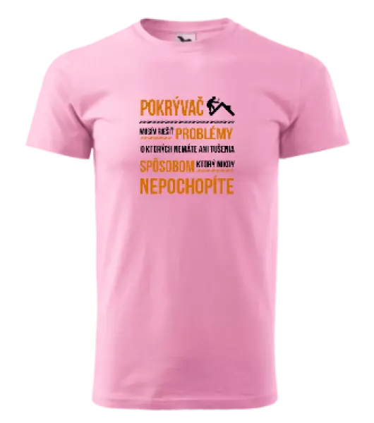 Pánske tričko Musím riešiť problémy - pokrývač