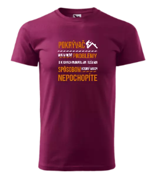 Pánske tričko Musím riešiť problémy - pokrývač