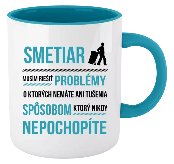 Hrnček  Musím riešiť problémy - smetiar