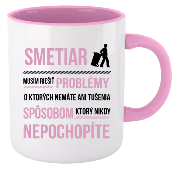 Hrnček  Musím riešiť problémy - smetiar