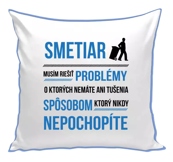 Vankúš Musím riešiť problémy - smetiar