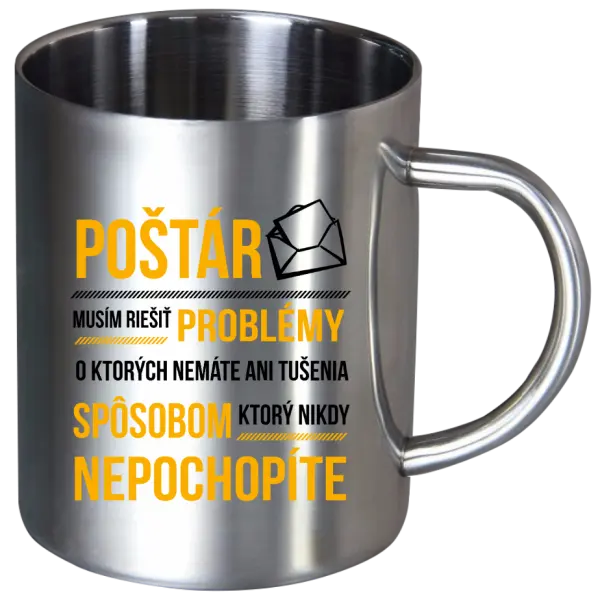 Nerezový hrnček Musím riešiť problémy - poštár