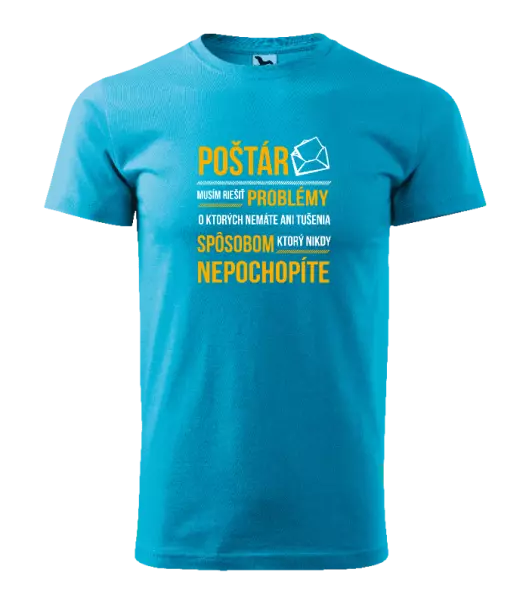 Pánske tričko Musím riešiť problémy - poštár