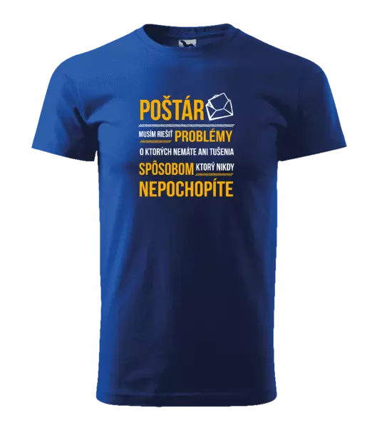 Pánske tričko Musím riešiť problémy - poštár