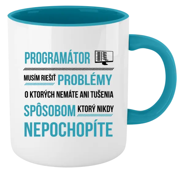 Hrnček  Musím riešiť problémy - programátor