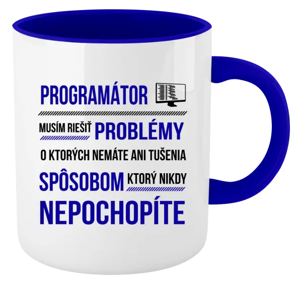 Hrnček  Musím riešiť problémy - programátor