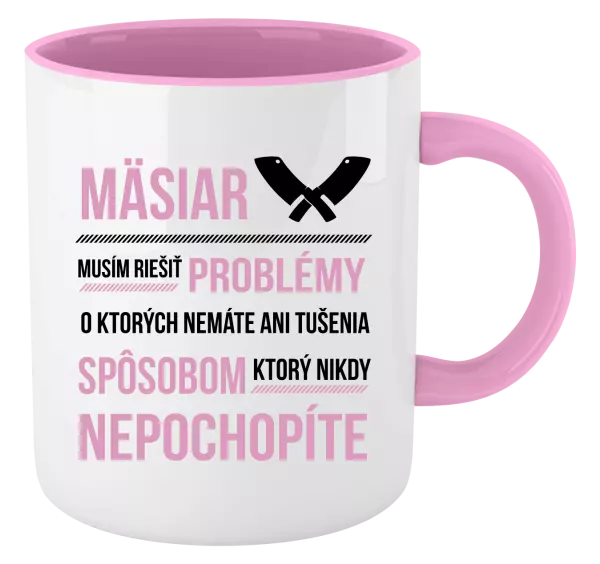 Hrnček  Musím riešiť problémy - mäsiar