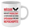 Hrnček Musím riešiť problémy - mäsiar