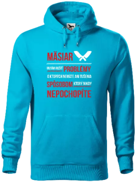 Pánska mikina Musím riešiť problémy - mäsiar