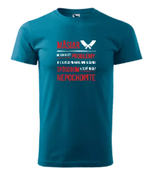 Pánske tričko Musím riešiť problémy - mäsiar