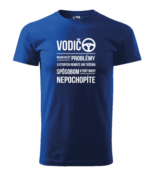 Pánske tričko Musím riešiť problémy - vodič