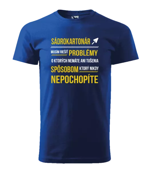 Pánske tričko Musím riešiť problémy - sádrokartonár