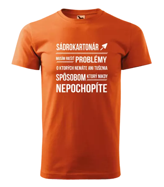 Pánske tričko Musím riešiť problémy - sádrokartonár