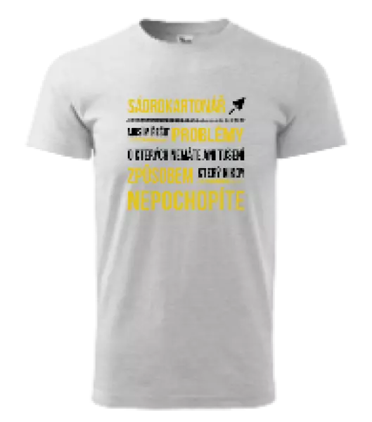 Pánske tričko Musím riešiť problémy - sádrokartonár