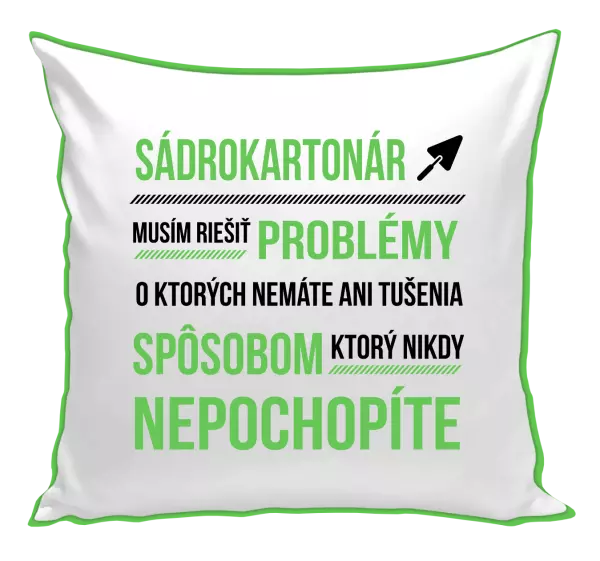 Vankúš Musím riešiť problémy - sádrokartonár
