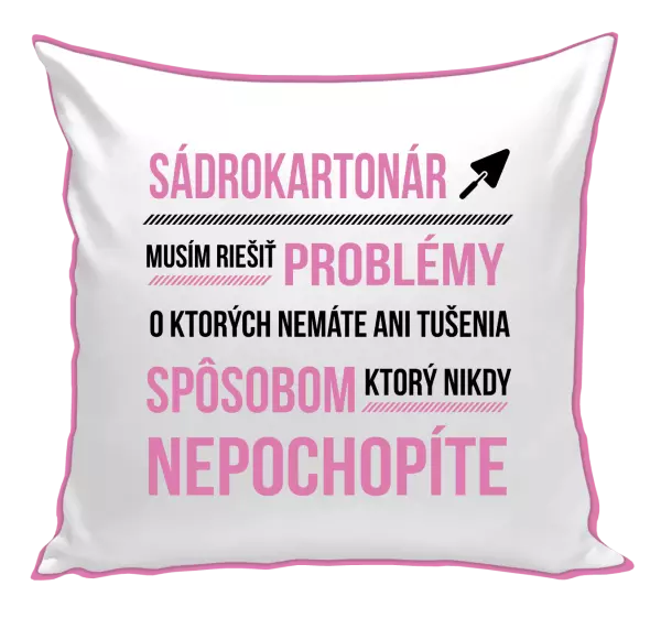 Vankúš Musím riešiť problémy - sádrokartonár
