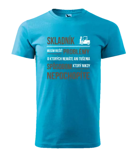 Pánske tričko Musím riešiť problémy - skladník