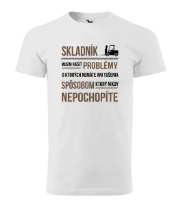 Pánske tričko Musím riešiť problémy - skladník