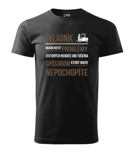 Pánske tričko Musím riešiť problémy - skladník