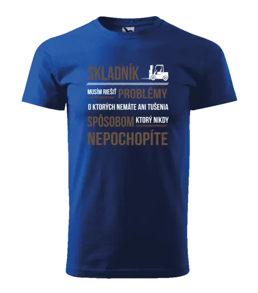 Pánske tričko Musím riešiť problémy - skladník