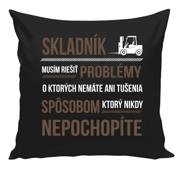 Vankúš Musím riešiť problémy - skladník